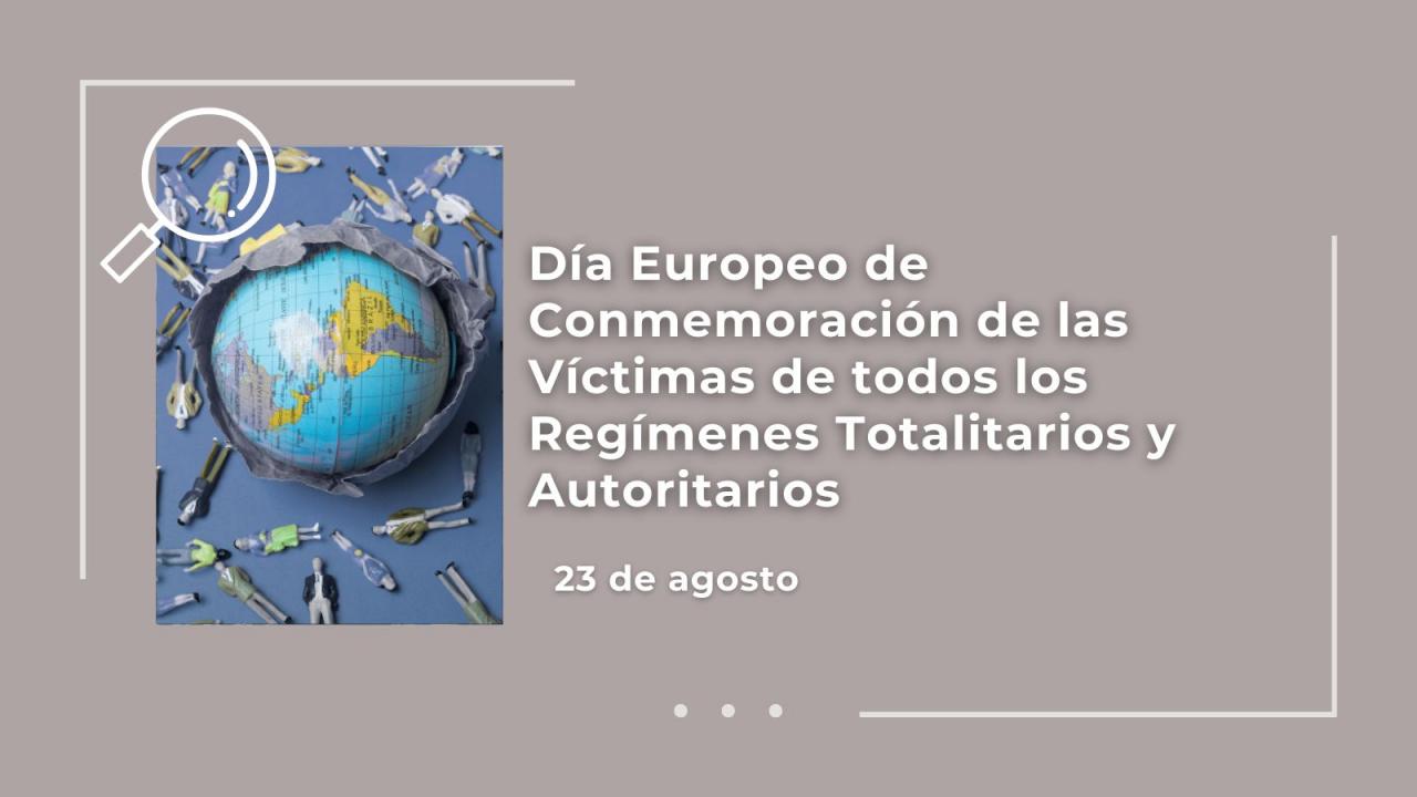 Día Europeo Conmemorativo de las Víctimas de todos los Regímenes Totalitarios y Autoritarios: la amenaza que no descansa